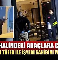 Park halindeki araçlara çarptı, pompalı tüfek ile işyeri sahibini yaraladı