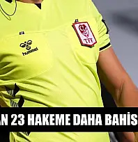 PFDK'dan 23 hakeme daha bahis cezası!
