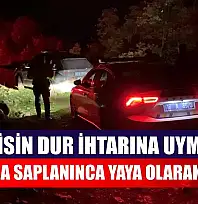 Polisin dur ihtarına uymadı, çamura saplanınca yaya olarak kaçtı
