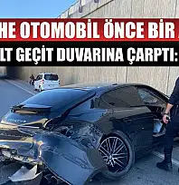 Porsche otomobil önce bir araca sonra alt geçit duvarına çarptı: 1 yaralı