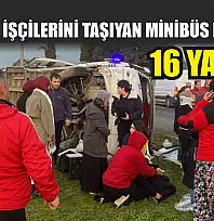 Portakal işçilerini taşıyan minibüs devrildi: 16 yaralı