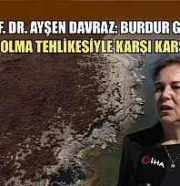 Prof. Dr. Ayşen Davraz: Burdur Gölü yok olma tehlikesiyle karşı karşıya