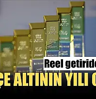 Reel getiride 2025, külçe altının yılı oldu