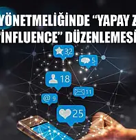 Reklam yönetmeliğinde 'yapay zeka' ve 'influence' düzenlemesi