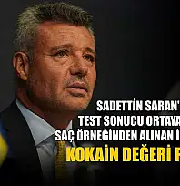 Sadettin Saran'ın test sonucu ortaya çıktı: Saç örneğinden alınan incelemede kokain değeri pozitif