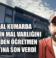 Sanal kumarda ailesinin mal varlığını kaybeden öğretmen hayatına son verdi