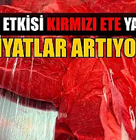 Şapın etkisi kırmızı ete yansıdı fiyatlar artıyor