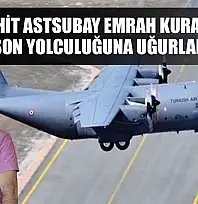 Şehit Astsubay Emrah Kuran Yarın Son Yolculuğuna Uğurlanacak