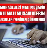 Serbest muhasebeci mali müşavir ve yeminli mali müşavirlerin çalışma usulleri yeniden düzenlendi