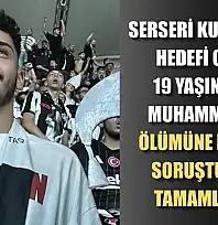 Serseri kurşunun hedefi olan 19 yaşındaki Muhammet'in ölümüne ilişkin soruşturma tamamlandı