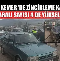 Seydiikemer 'de zincirleme kazada yaralı sayısı 4 de yükseldi