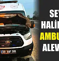 Seyir halindeki ambulans alev aldı