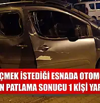 Sigara içmek istediği esnada otomobilinde yaşanan patlama sonucu 1 kişi yaralandı