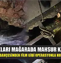 Sığındıkları mağarada mahsur kaldılar: Restoranın bahçesinden film gibi operasyonla kurtarıldılar