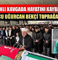 Silahlı kavgada hayatını kaybeden futbolcu Uğurcan Bekçi toprağa verildi