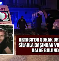 Ortaca'da sokak ortasında silahla başından vurulmuş halde bulundu