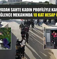 Sosyal medyadan sahte kadın profiliyle kandırdıkları erkeklere eğlence mekanında 10 kat hesap ödetmişler