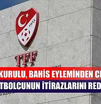 Tahkim Kurulu, bahis eyleminden ceza alan 35 futbolcunun itirazlarını reddetti