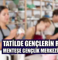 Tatilde gençlerin rotası Menteşe Gençlik Merkezi olacak
