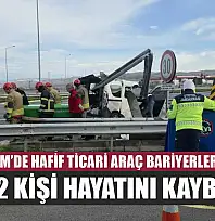 TEM'de hafif ticari araç bariyerlere saplandı, 2 kişi hayatını kaybetti