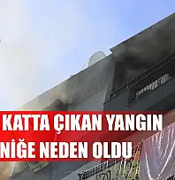 Teras katta çıkan yangın paniğe neden oldu