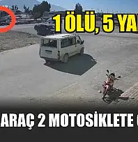 Ticari araç 2 motosiklete çarptı: 1 ölü, 5 yaralı