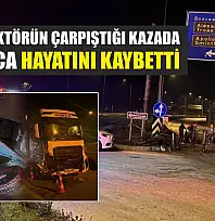 Tır ile traktörün çarpıştığı kazada karı koca hayatını kaybetti