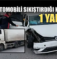 Tırın otomobili sıkıştırdığıı kazada: 1 yaralı