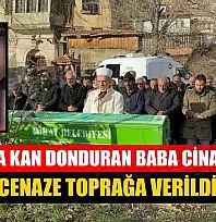 Tokat'ta kan donduran baba cinayetinde cenaze toprağa verildi