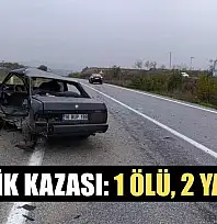 Trafik kazası: 1 ölü, 2 yaralı