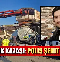 Trafik Kazası: Polis Şehit Oldu
