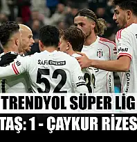 Trendyol Süper Lig: Beşiktaş: 1 - Çaykur Rizespor: 0