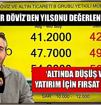 Tufanlar Döviz'den yılsonu değerlendirmesi: 'Altında düşüş var, yatırım için fırsat doğdu'