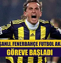Tuncay Şanlı, Fenerbahçe Futbol Akademi'de göreve başladı
