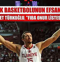 Türk basketbolunun efsanesi Hidayet Türkoğlu, 'FIBA Onur Listesi'nde