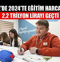 Türkiye'de 2024'te eğitim harcamaları 2,2 trilyon lirayı geçti