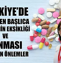Türkiye'de görülen başlıca 7 vitamin eksikliği ve alınması gereken önlemler