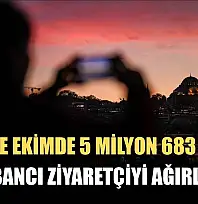 Türkiye ekimde 5 milyon 683 bin 717 yabancı ziyaretçiyi ağırladı