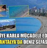 Türkiye karla mücadele ederken Antalya'da deniz sefası