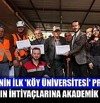 Türkiye'nin ilk 'Köy Üniversitesi' projesiyle kırsalın ihtiyaçlarına akademik destek