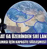 Türksat 6A üzerinden Sri Lanka'da yayın yapılması için kapasite sözleşmesi imzalandı