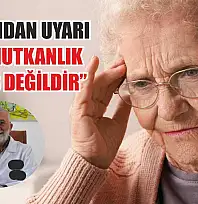 Uzmanından uyarı: 'Her unutkanlık demans değildir'