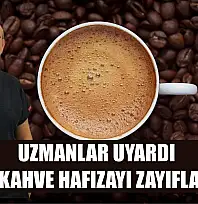 Uzmanlar uyardı: 'Aşırı kahve hafızayı zayıflatıyor'