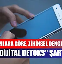 Uzmanlara göre, zihinsel denge için 'dijital detoks' şart