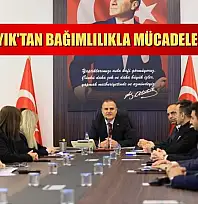 Vali Akbıyık'tan bağımlılıkla mücadele vurgusu