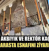 Vali Akbıyık ve Rektör Kaçar tarihi Arasta esnafını ziyaret etti