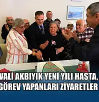 Vali Akbıyık yeni yılı hasta, yaşlı ve görev yapanları ziyaretler ile girdi