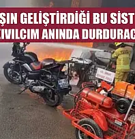 Vatandaşın geliştirdiği bu sistem yangını kıvılcım anında durduracak