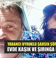 Yabancı uyruklu şahsın şüpheli ölümü: Evde kaşık ve şırınga bulundu