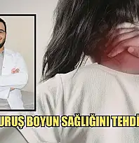 Yanlış duruş boyun sağlığını tehdit ediyor